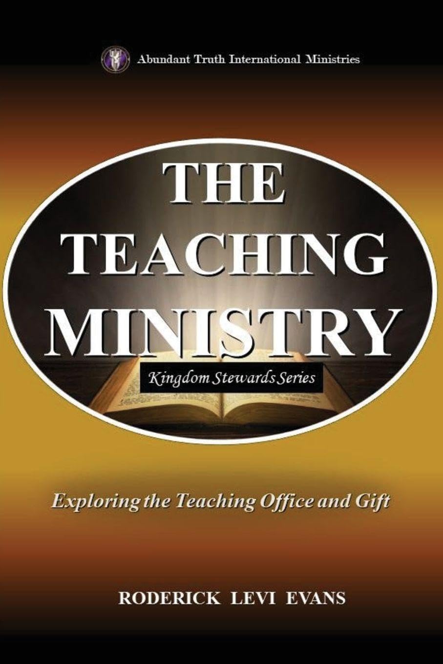 The Teaching Ministry: Exploring the Teaching Office and Gift: 4 (Kingdom Stewards)