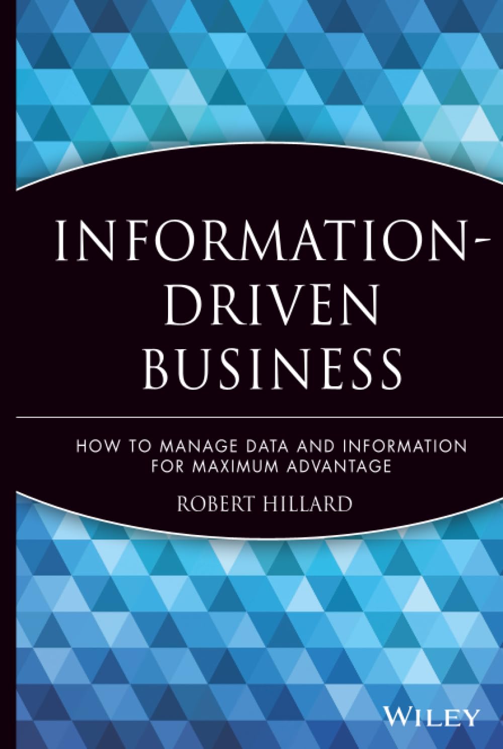 Buy Information-Driven Business: How to Manage Data and Information for Maximum Advantage — BookShops.in