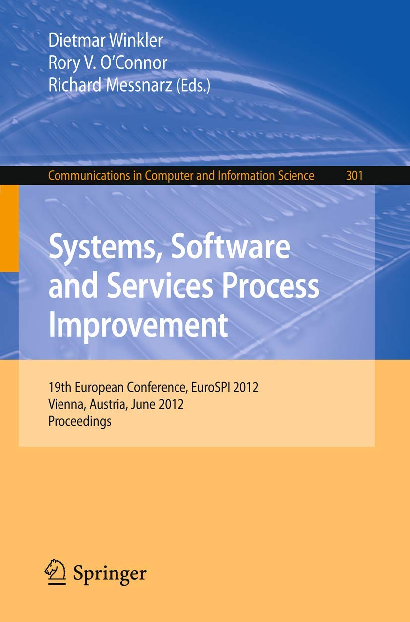 Systems, Software and Services Process Improvement: 19th European Conference, EuroSPI 2012, Vienna, Austria, June 25-27, 2012 Proceedings