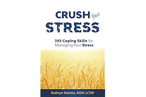 Crush Your Stress: 52 Essential Coping Skills to Control Stress and Anxiety