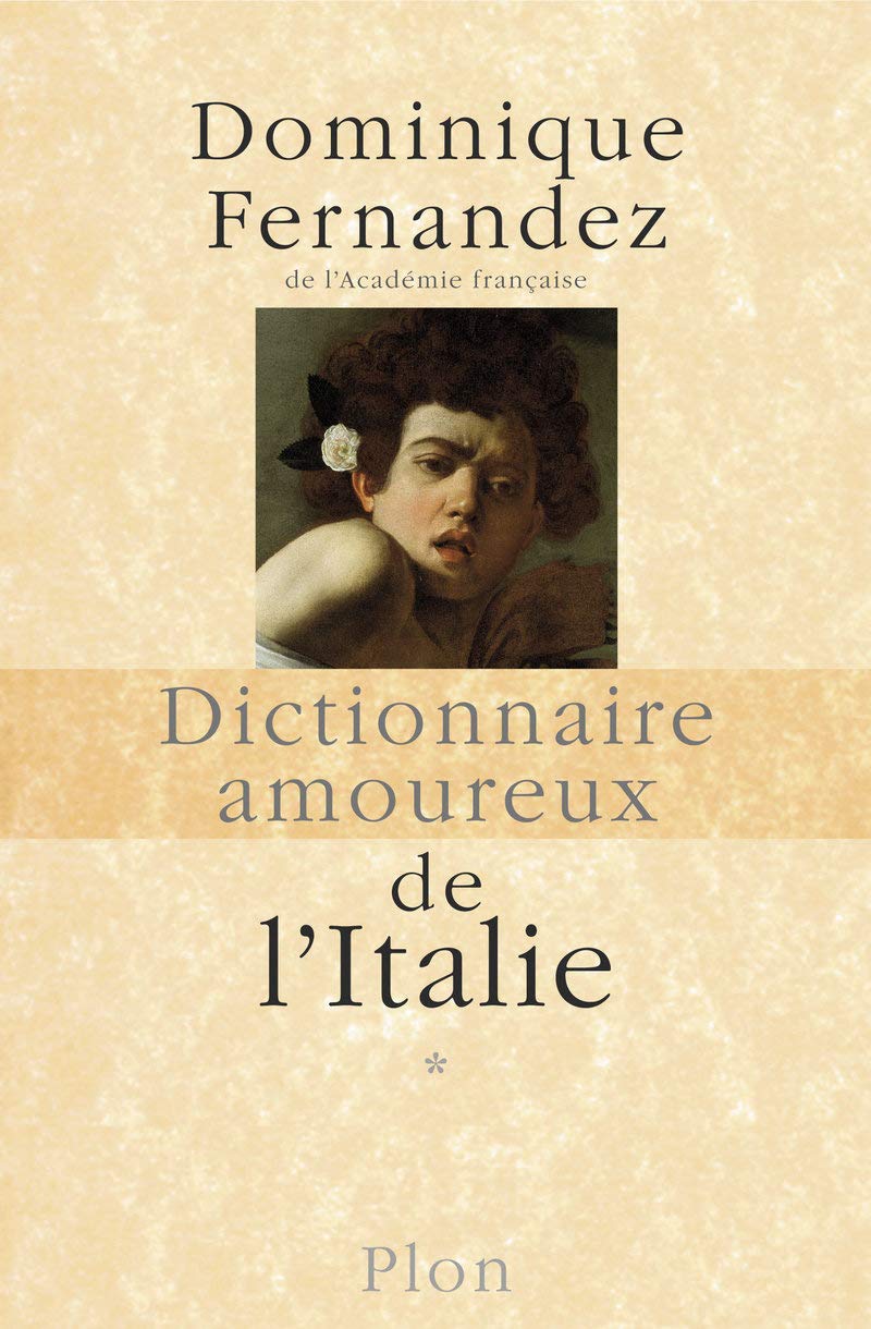Dictionnaire amoureux de l'Italie - tome 1: Tome 1, de A à M