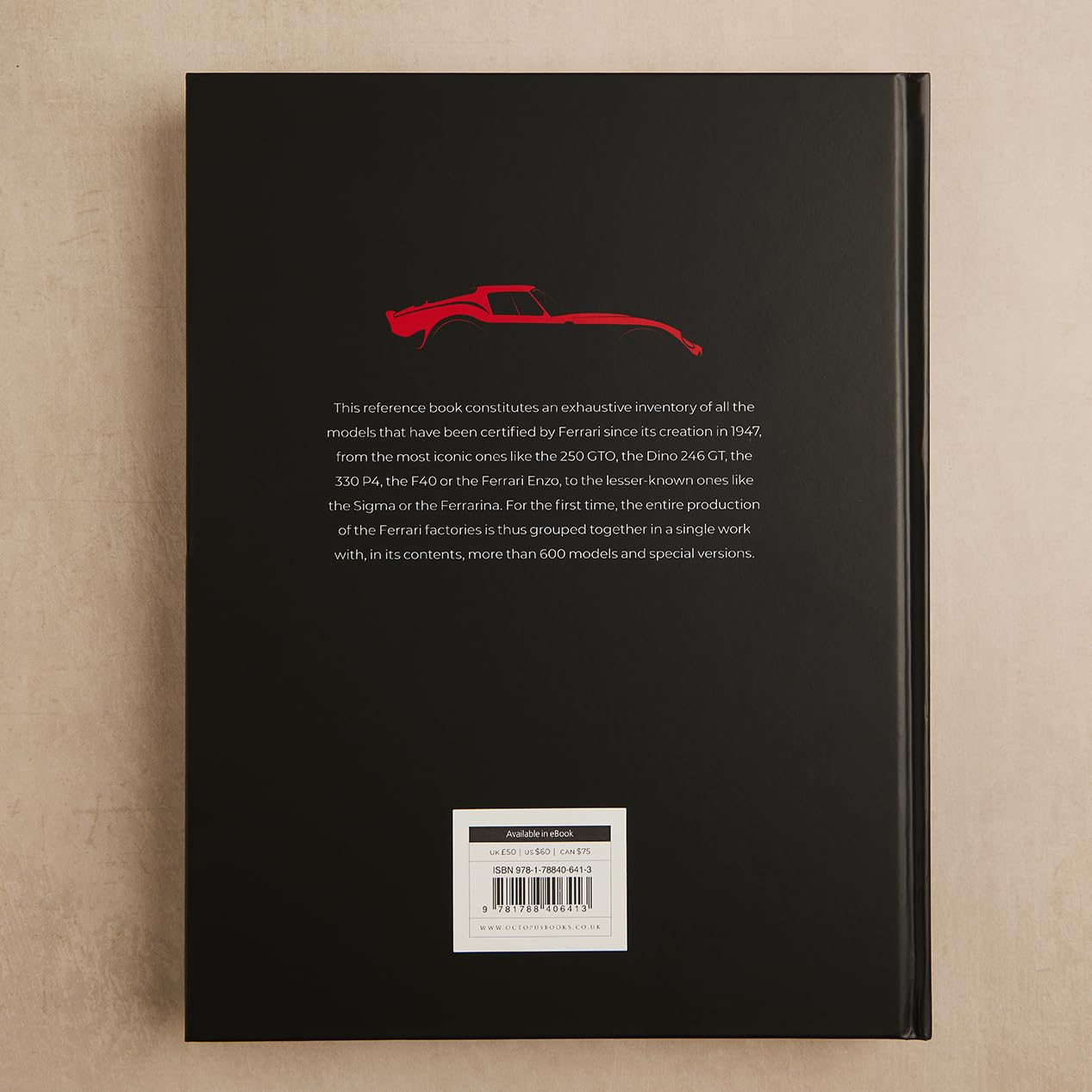 All The Ferraris: The Ferrari Bible: A Complete Guide to Over 600 Models