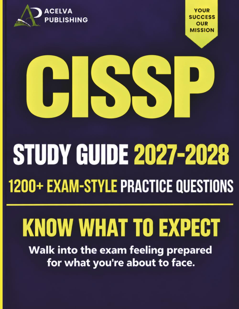 CISSP Study Guide 2027-2028:Complete ISC2 Exam Prep with All 8 Security Domains, 1,200+ Practice Questions, & 5 Full-Length Practice Tests