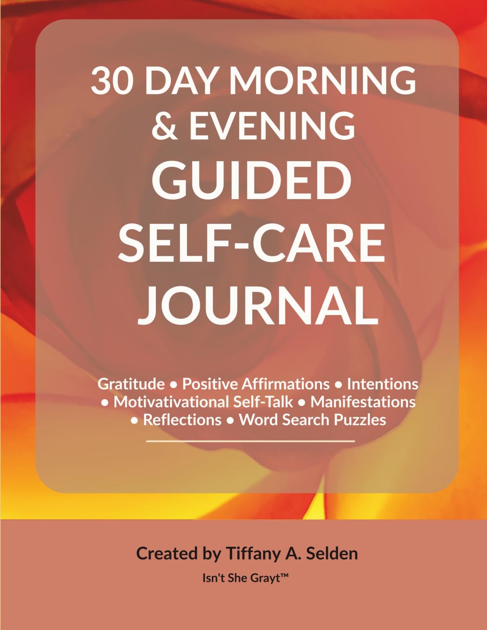 30-DAY MORNING & EVENING GUIDED SELF-CARE JOURNAL: Gratitude • Positive Affirmations • Intentions • Motivativational Self-Talk • Manifestations • Reflections • Word Search Puzzles