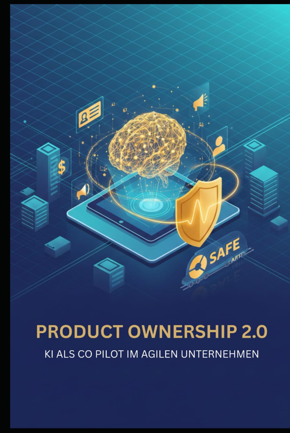 NEXT LEVEL PRODUCT OWNER: SKALIEREN MIT SAFE & KI: Schluss mit Ticket-Schreiben: Backlogs automatisieren, PI Plannings meistern und endlich wieder Strategie machen.