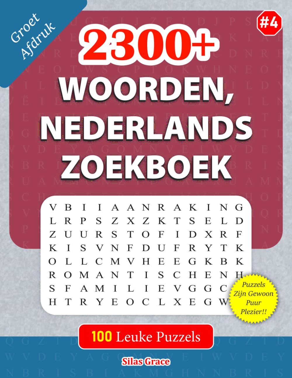 2300+ WOORDEN, NEDERLANDS ZOEKBOEK: #4: 100 Leuke Puzzels met oplossingen om je te vermaken (100 Ultieme WOORDZOEKERS:)