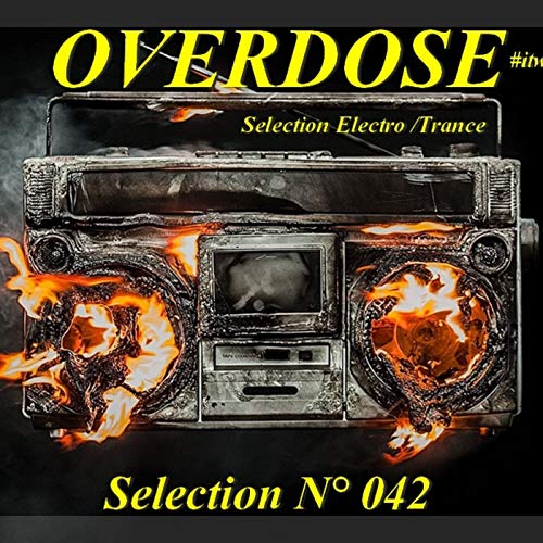 OVERDOSE #itwt electro / trance selection N&deg;042