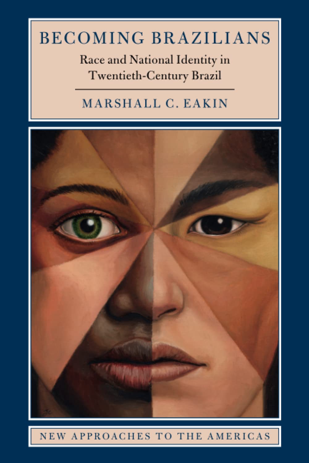 Becoming Brazilians (New Approaches to the Americas)