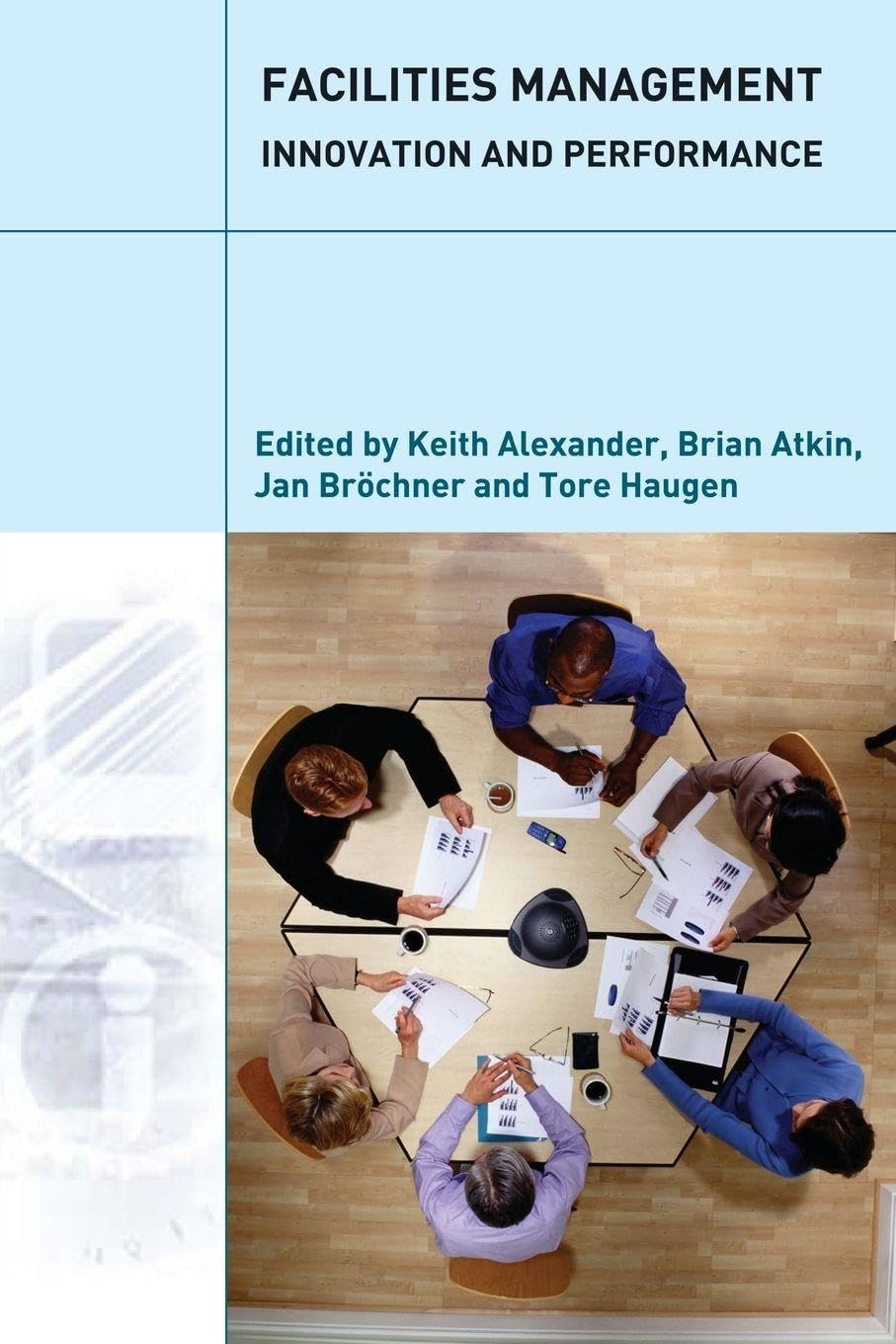 Facilities Management: Innovation and Performan, Alexander, Atkin, Brochner,..