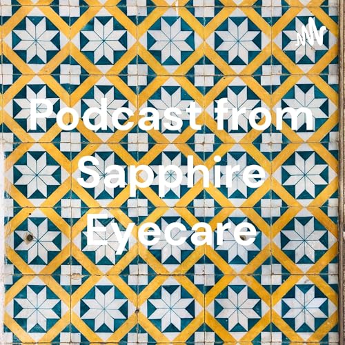 Couverture de Sapphire Eyecare's Podcast
