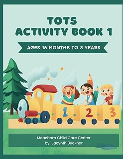 Tots Activity Book 1 Ages 18 Months to 3 Years: Meacham Child Care Center