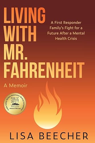 Living with Mr. Fahrenheit A First Responder Familys Fight for a Future After a Mental Health Crisis
