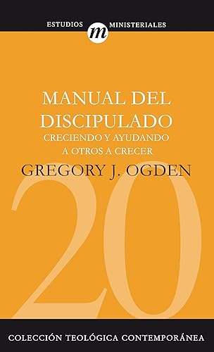 Manual Del Discipulado: Creciendo y Ayudando A Otros A Crecer: 20 (EVANGELISMO Y MISIONES)