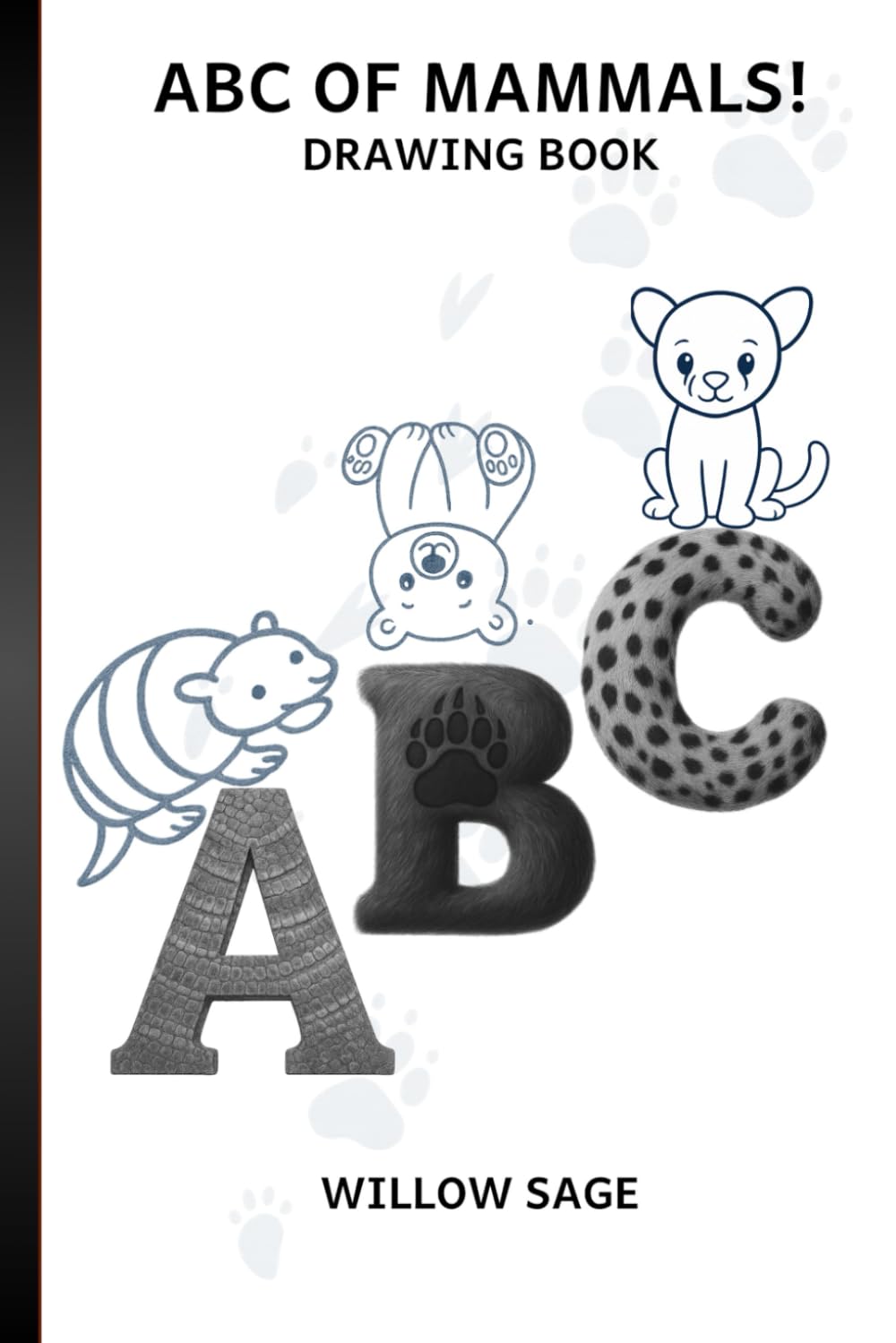 ABC of Mammals Drawing Book (The ABC Adventures With Willow and Sage)