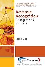 Revenue Recognition: Principles and Practices (Financial Accounting and Auditing)