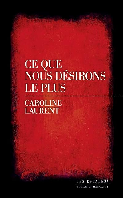 Portada de Ce Que Nous Désirons le Plus