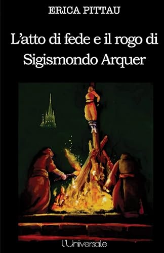 L’atto di fede e il rogo di Sigismondo Arquer