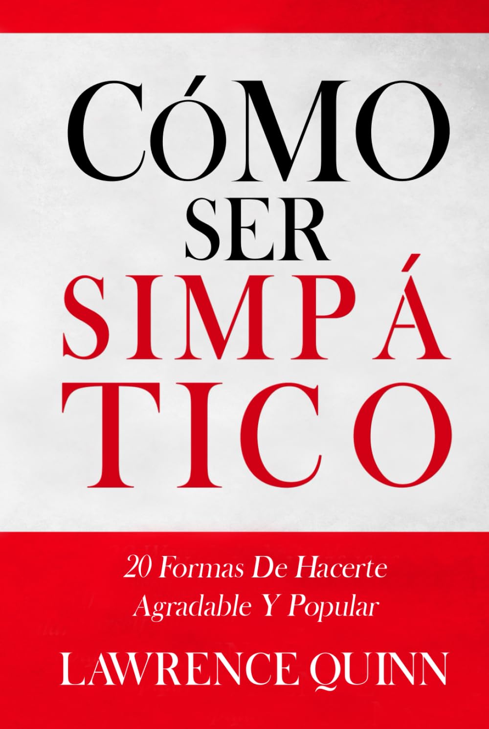 CÓMO SER SIMPÁTICO: 20 formas de hacerte agradable y popular