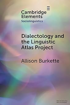 Dialectology and the Linguistic Atlas Project (Elements in Sociolinguistics)