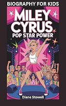 MILEY CYRUS: Pop Star Power- Biography for kids