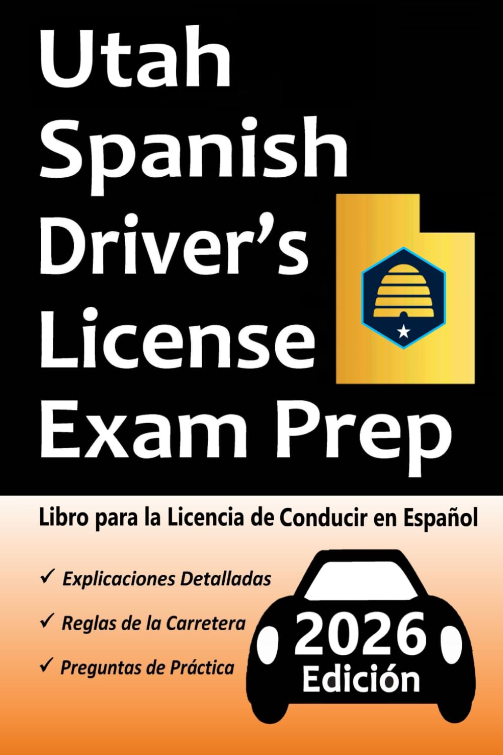 Libro para la Licencia de Conducir de Utah en Español: 100 Preguntas de Práctica, Señales de Tránsito, Leyes de Tránsito, Prueba de Habilidades de Conducción, ¡y Más!