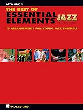 The Best of Essential Elements for Jazz Ensemble: 15 Selections from the Essential Elements for Jazz Ensemble Series - ALTO SAX 1