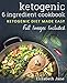 6 Ingredient Ketogenic Cookbook: 50 Recipes, Made in 20 Minutes (Elizabeth Jane Cookbook)