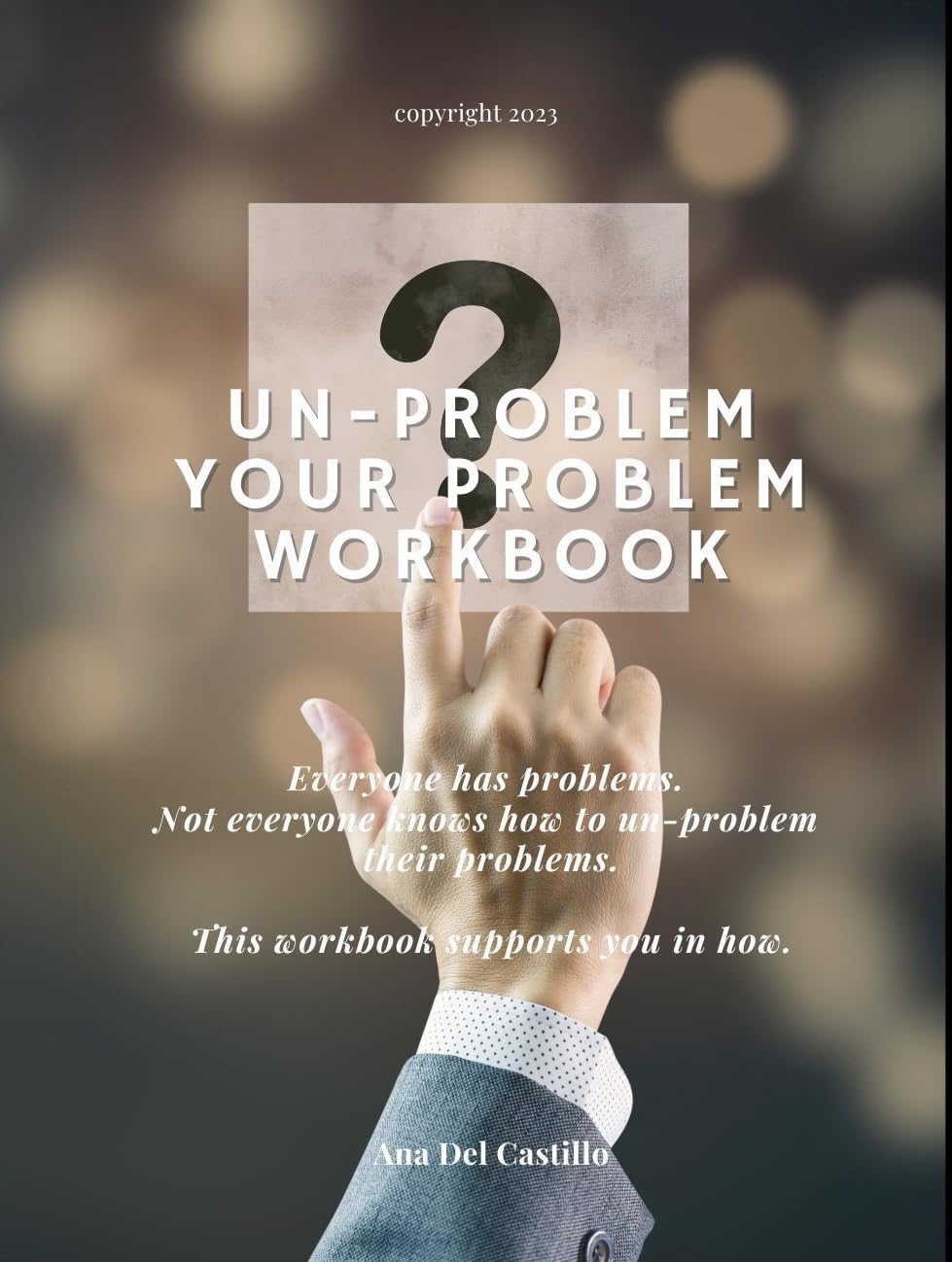 Amazon.com: How to Un-Problem Your Problem Workbook eBook : Del ...