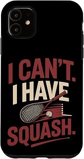 I Can't I Have Squash Player Athlete Humor Case for iPhone 11