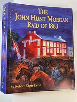 The John Hunt Morgan Raid of 1863