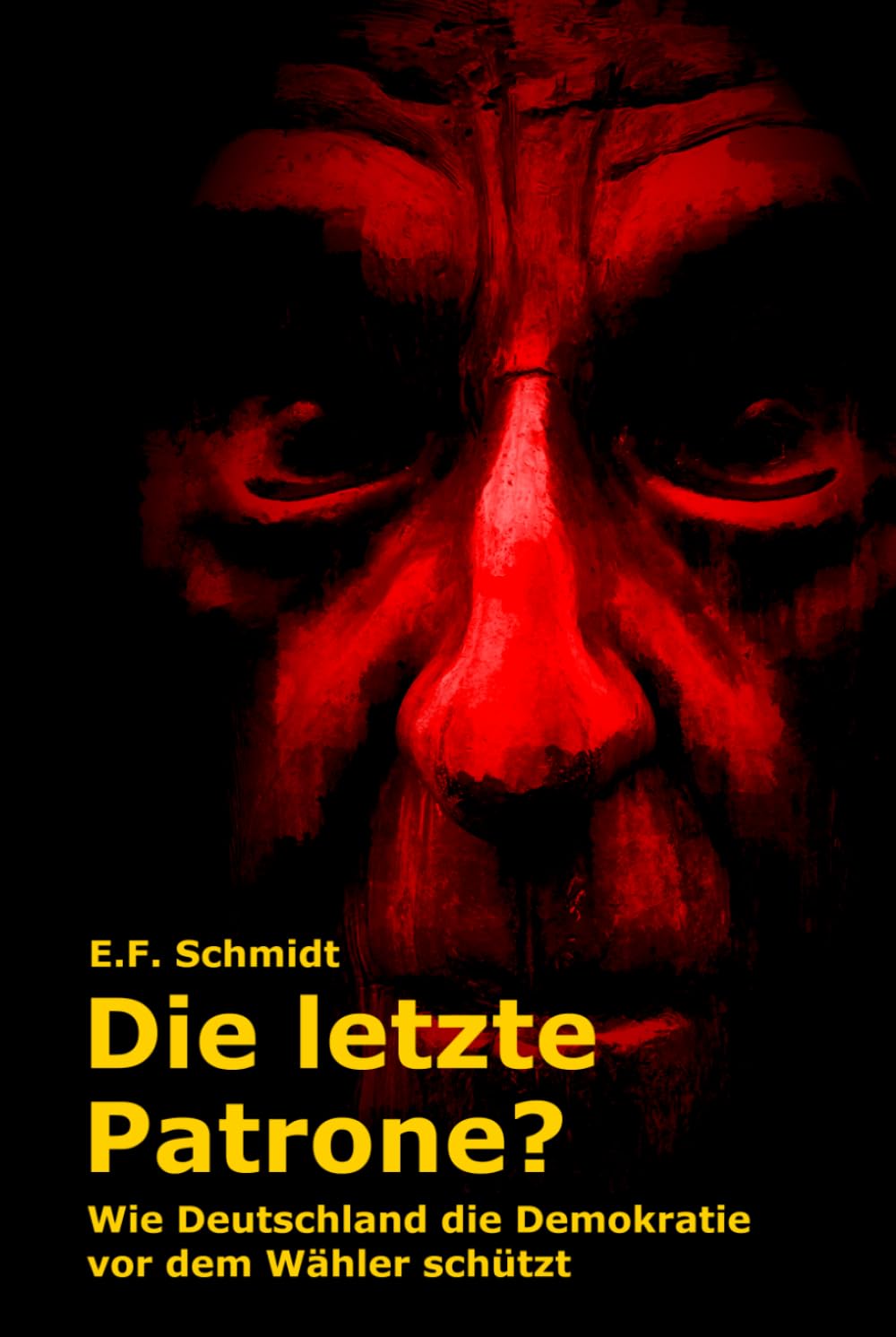 Die letzte Patrone?: Wie Deutschland die Demokratie vor dem Wähler schützt (Demokratien im Zwielicht)