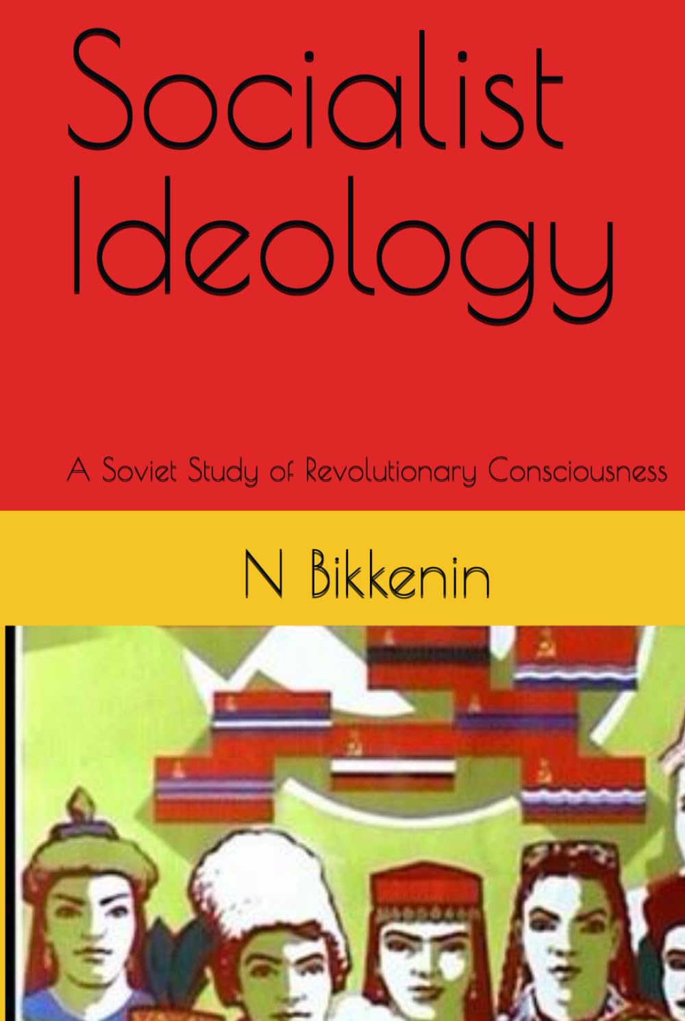 Socialist Ideology: A Soviet Study of Revolutionary Consciousness (Marxism Made Cheap)