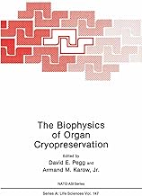 The Biophysics of Organ Cryopreservation (Nato Science Series A:)