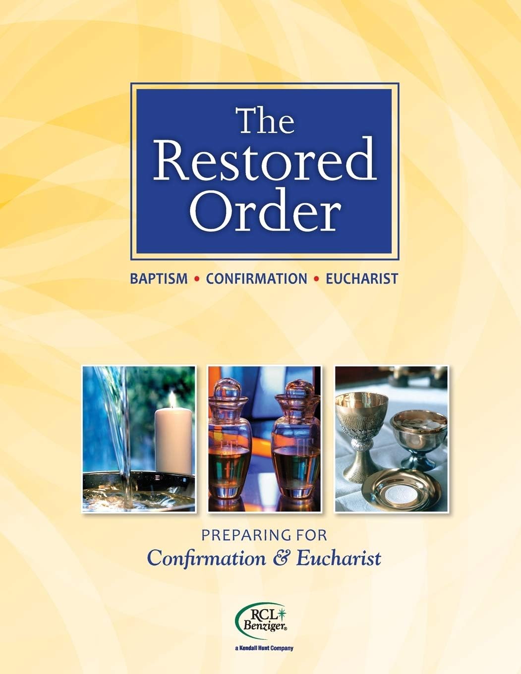 Restored Order: Preparing for Confirmation and Eucharist