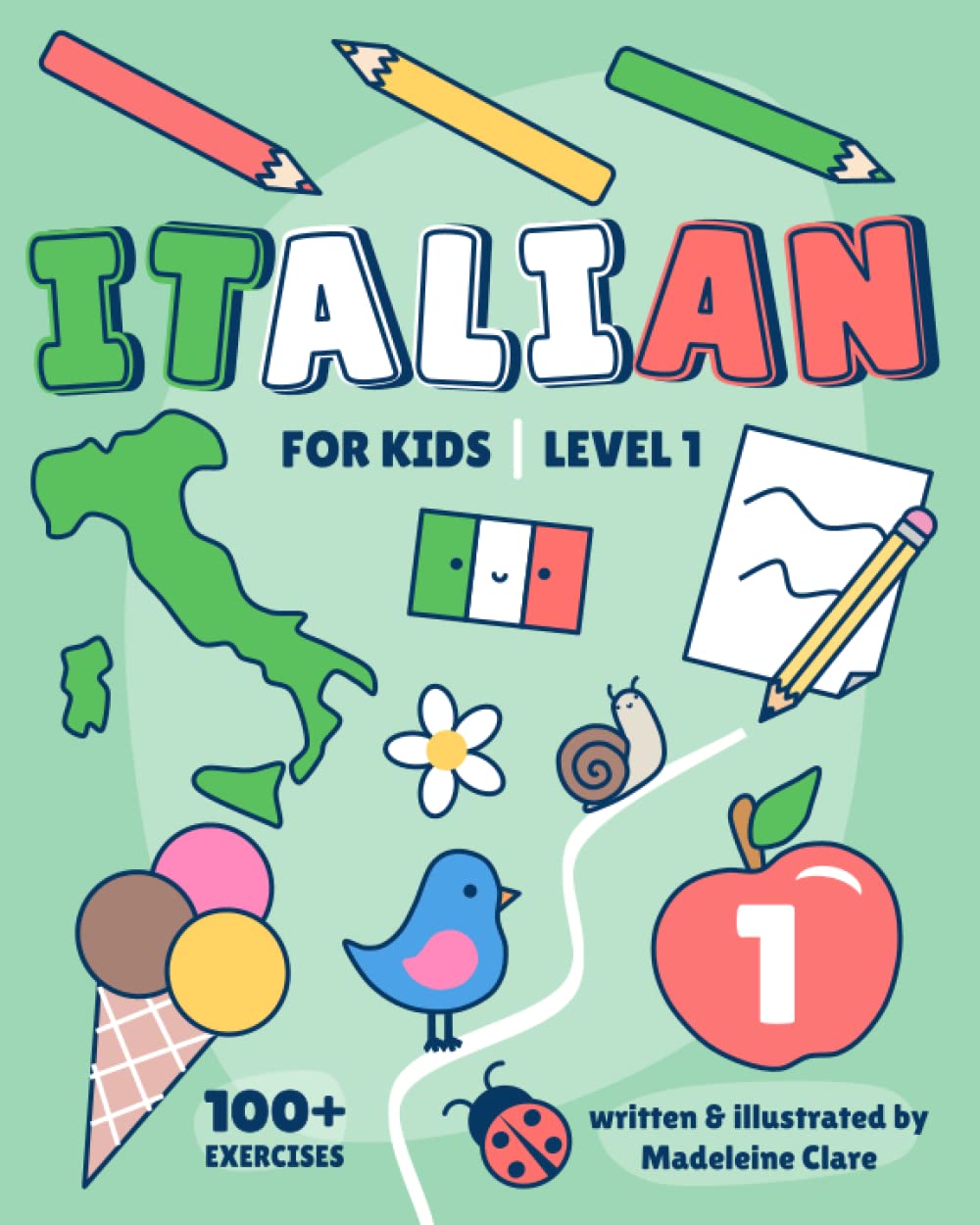 Italian Learning Book For Kids 1: Children Ages 5-11 (Italian Learning Series For Kids)