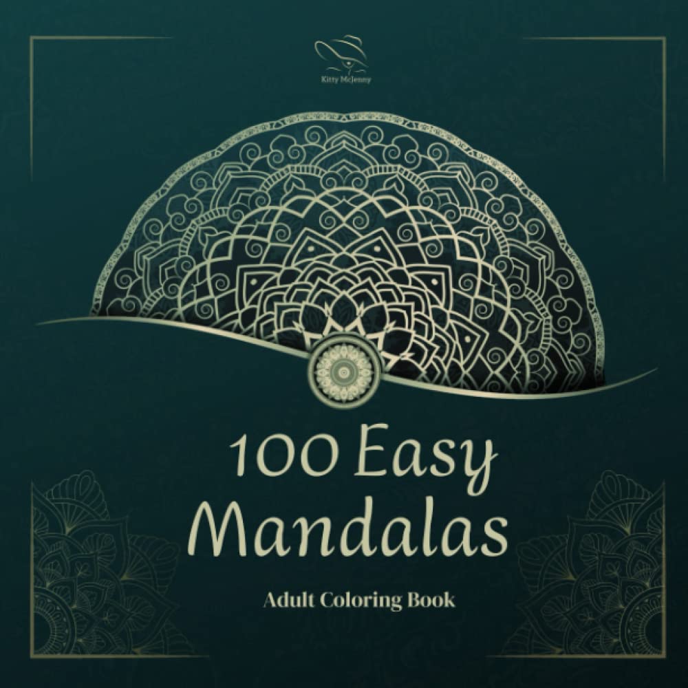 100 Easy Mandalas: Adults Coloring Book for Beginners Relaxing Coloring Book for Adults Relaxation with Easy and Fun Stress Relieving Mandala Coloring Pages