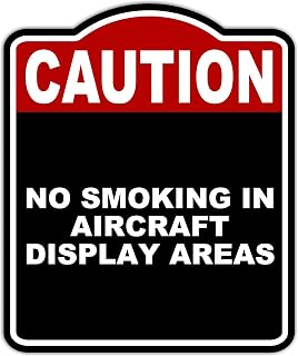 NO SMOKING IN AIRCRAFT DISPLAY AREAS Caution Red Black Aluminum Composite Sign 8.5 x 10 inches