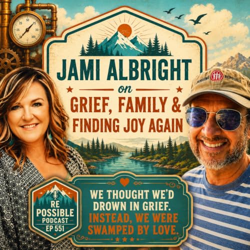 re551: We Thought We&rsquo;d Drown in Grief. Instead, We Were Swamped by Love. (with Jami Albright)