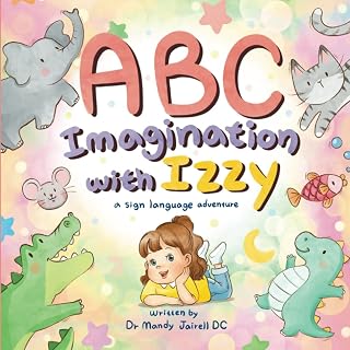 ABC Imagination with Izzy: A Sign Language Adventure for Babies and Toddlers (Izzy’s Sign Language Adventures)