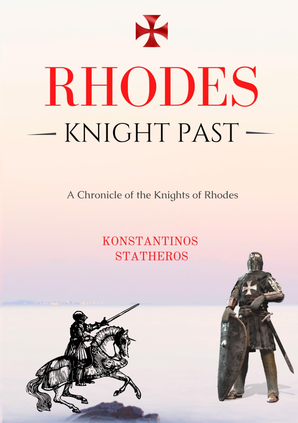 Rhodes Knightly Past: A Chronicle of the Knights Hospitaller