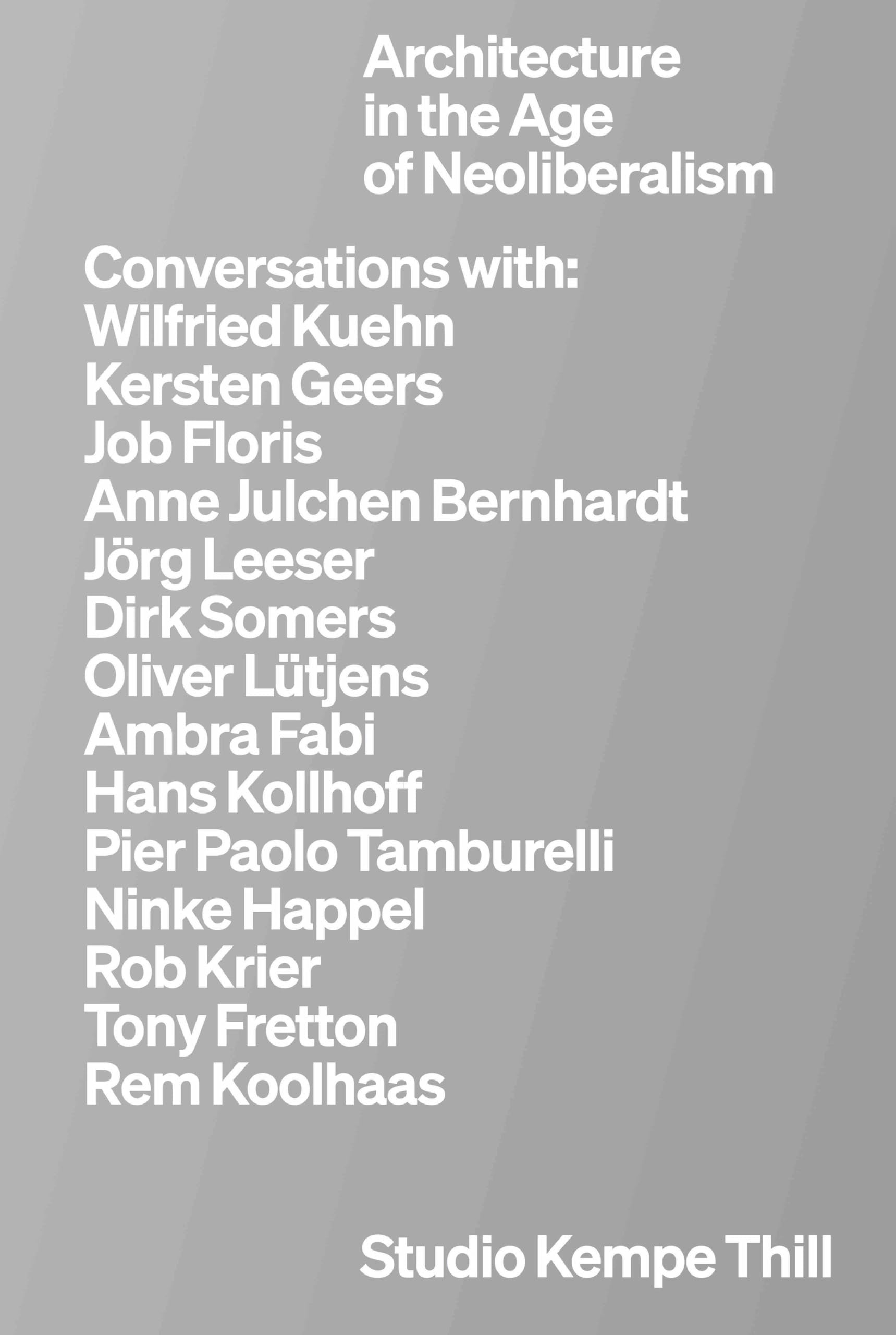 Kempe Thill Architecture in the Age of Neoliberalism