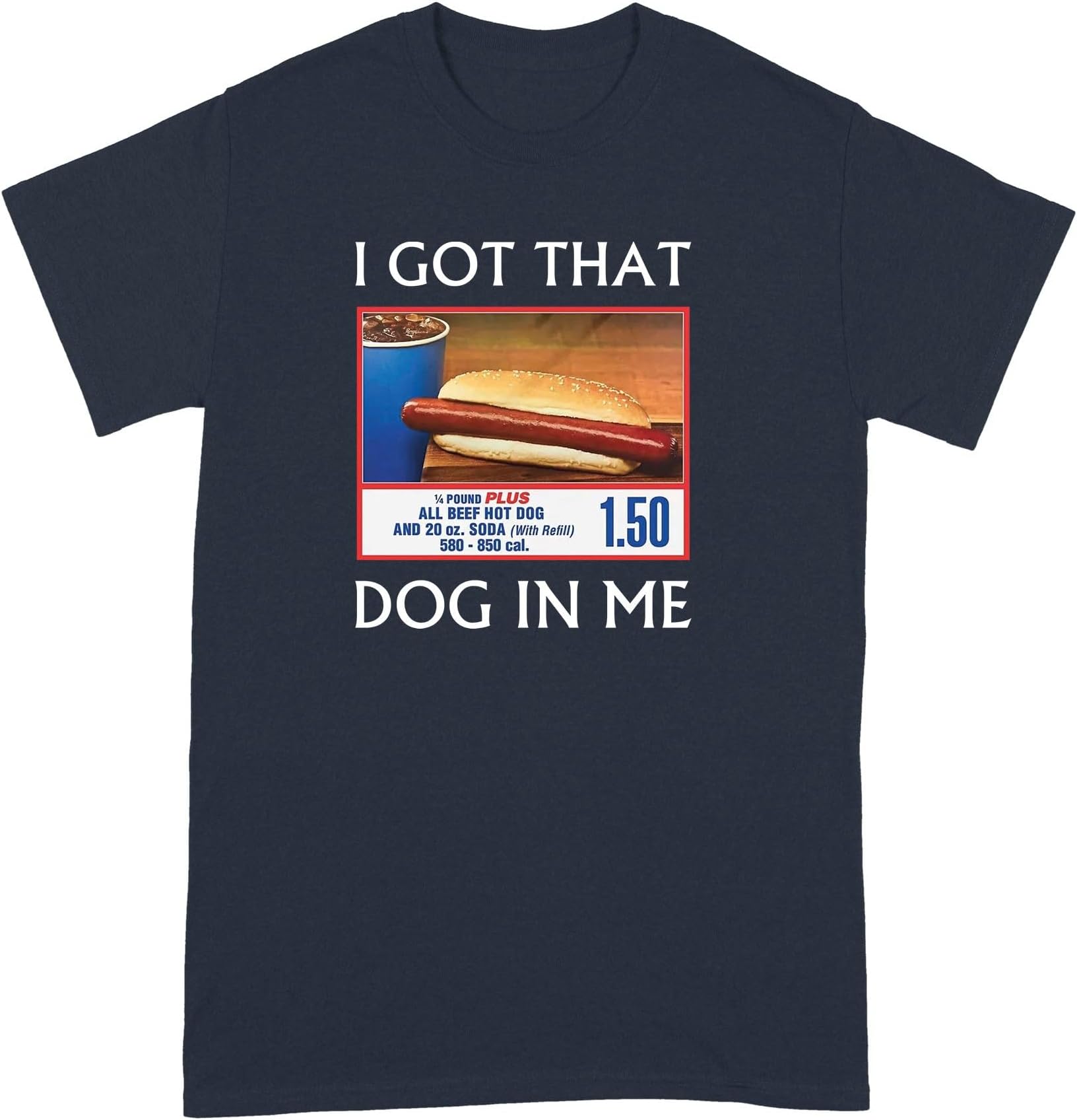 I Got That Dog in Me T Shirt Hot Dogs Tshirt Food Court Fast Food T-Shirt