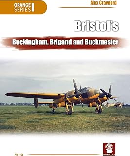 Bristol’s Buckingham, Brigand and Buckmaster (Orange Series)