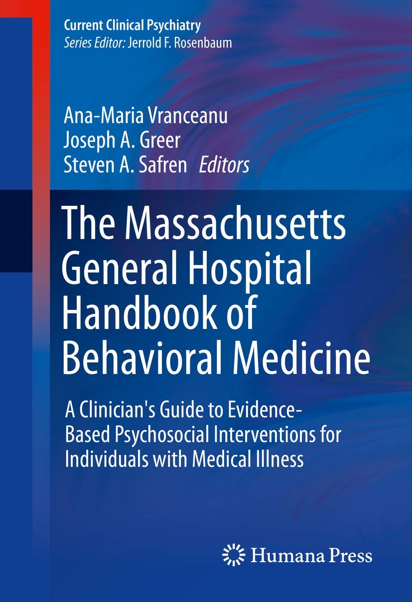 The Massachusetts General Hospital Handbook of Behavioral Medicine: A Clinician's Guide to Evidence-based Psychosocial Interventions for Individuals with Medical Illness (Current Clinical Psychiatry)