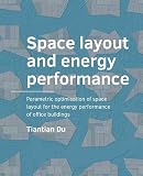 Space Layout and Energy ­Performance: Parametric optimisation of space layout for the energy ­performance of office buildings