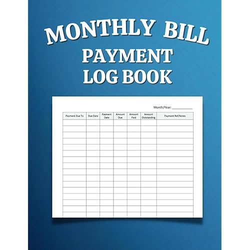 Monthly Bill Payment Log Book: A Handy Monthly Bill Payment Organizer Planner To Help You Keep Track Of Your Monthly Financial Bills And Expenses.
