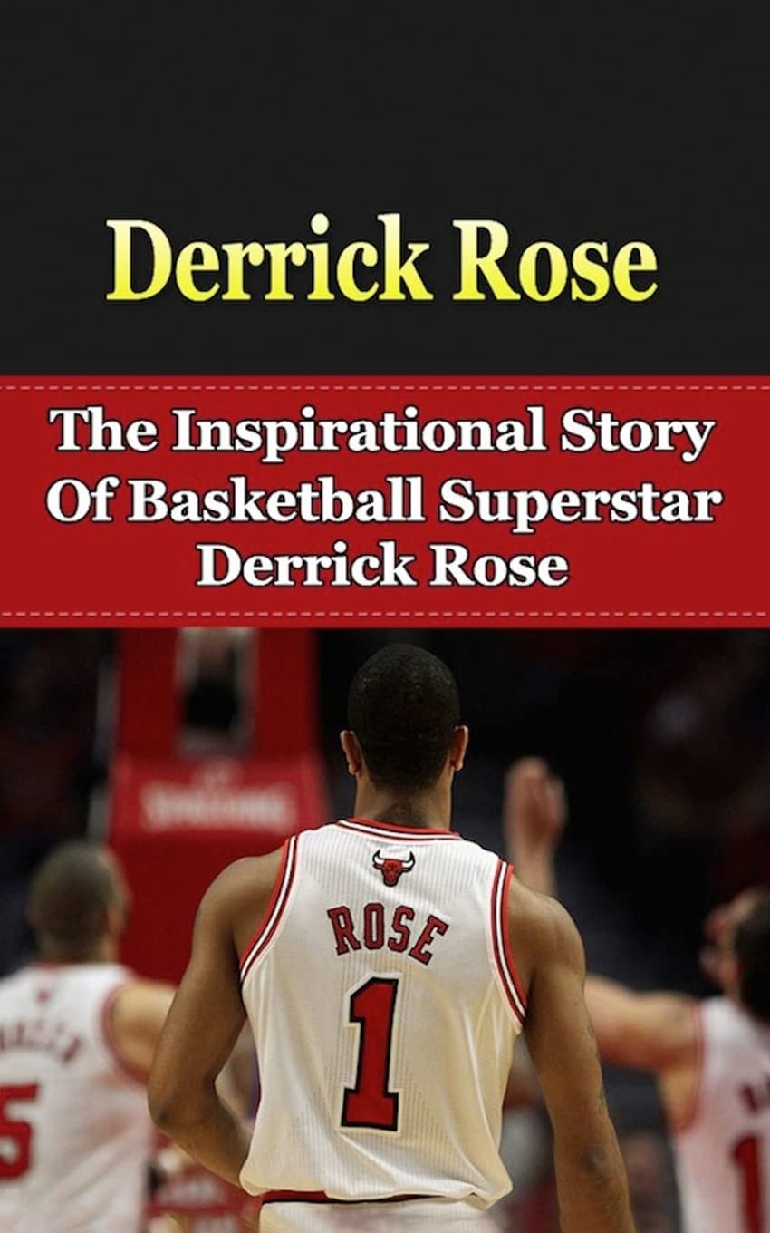 CREATESPACE Derrick Rose: The Inspirational Story of Basketball Superstar Derrick Rose