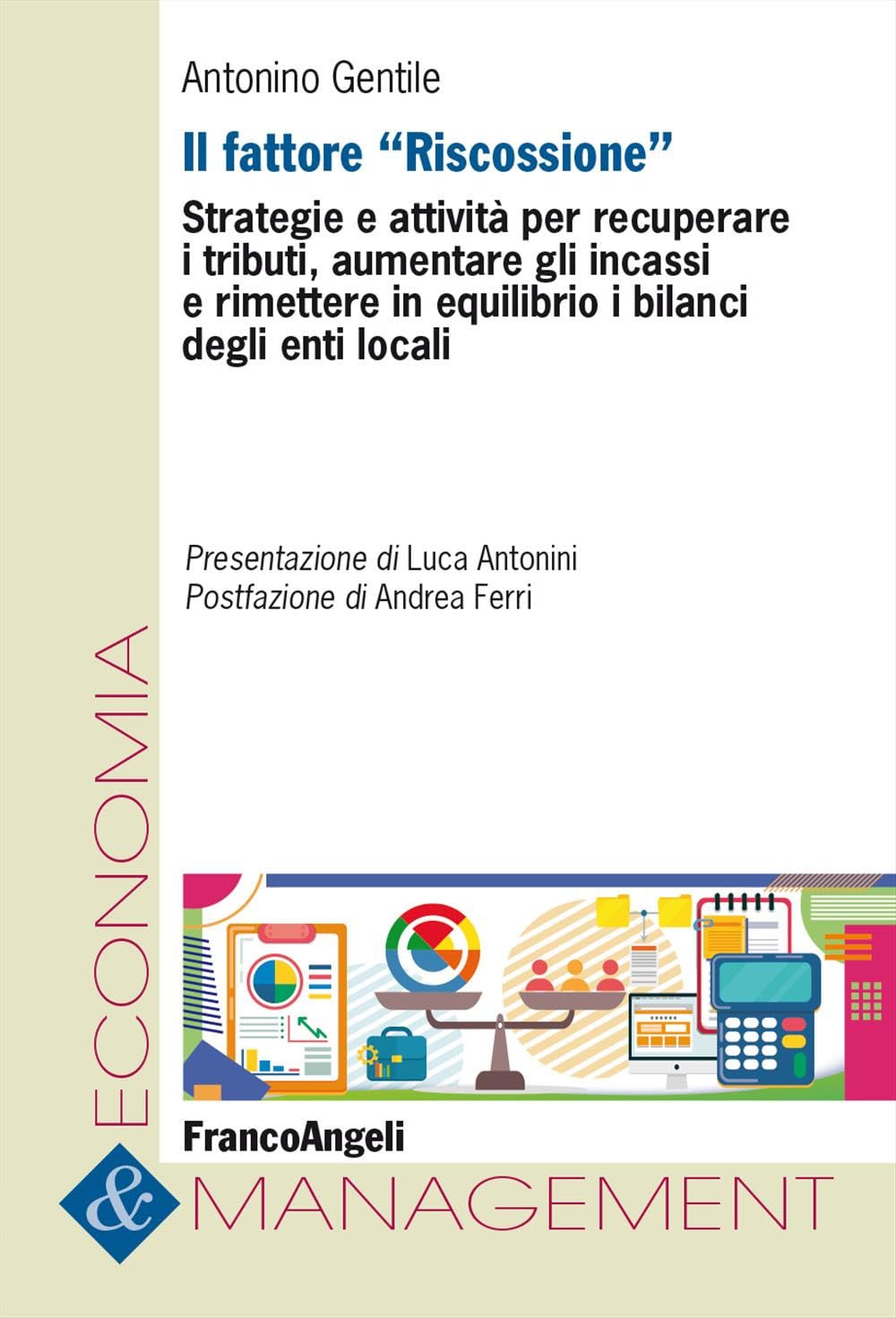 Il Fattore «Riscossione». Strategie E Attività Per Recuperare I Tributi, Aumentare Gli Incassi E Rimettere In Equilibrio I Bilanci Degli Enti Locali - 4