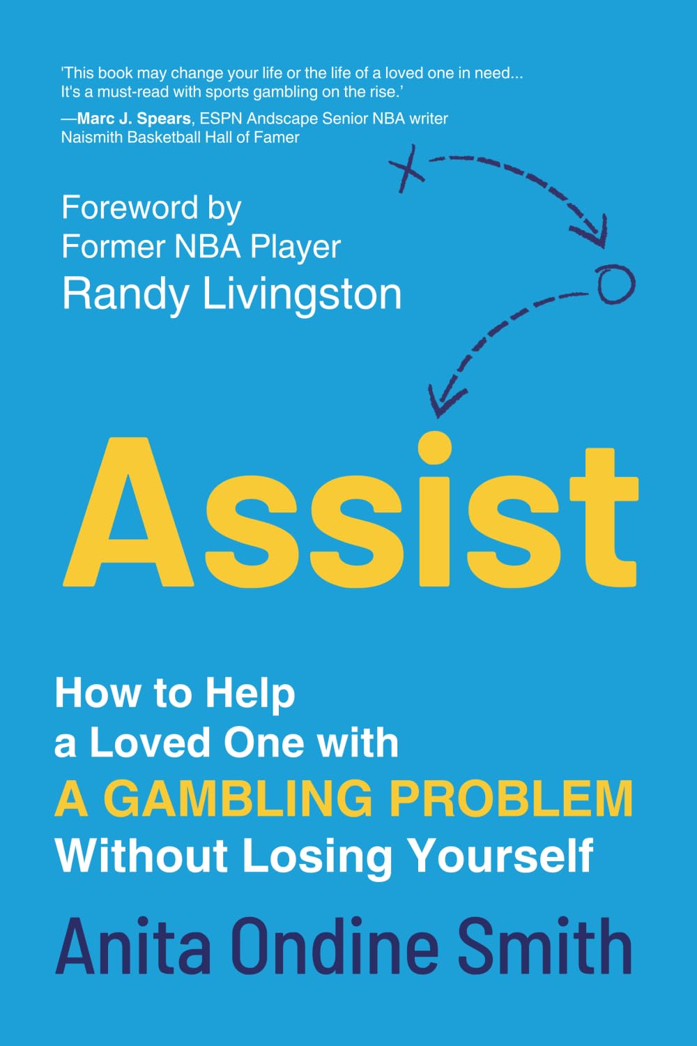 Assist: How to Help a Loved One with a Gambling Problem Without Losing Yourself