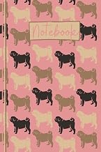 Pug Notebook: Cute Pug Lined Journal, The Perfect Novelty Pug Gift for a Dog Lover or Pet Owner - Pink